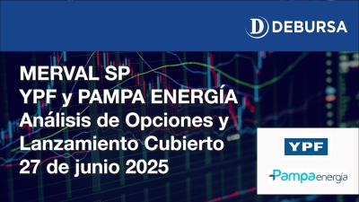 MERVAL SP - YPF y PAMPA ENERGÍA - Análisis de Opciones y Lanzamiento Cubierto - 27 de junio 2025