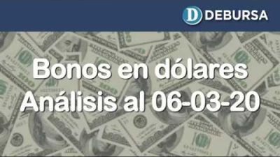 Bonos argentinos emitidos en dólares. Análisis al 6 de marzo 2020