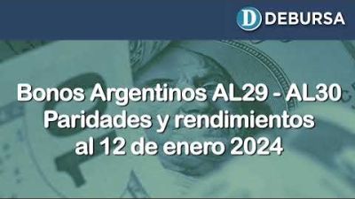 Análisis de rendimientos y paridades de los bonos argentinos en dólares AL29 y AL30 - 12 enero 2024