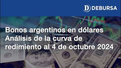 Bonos Argentinos - Análisis de las curva de rendimiento al 4 de octubre 2024
