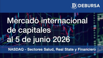 Análisis del mercado internacional de Capitales al 5 de junio 2026