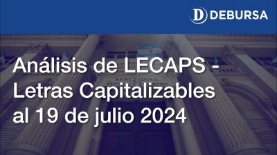 Análisis de LECAPS - Letras Capitalizables al 19 de julio 2024.