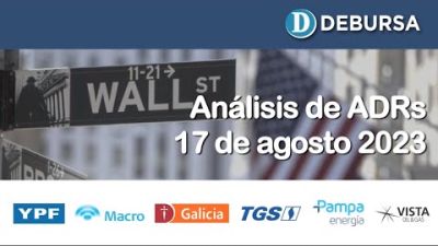 Análisis de las acciones argentinas cotizando en la bolsa de Nueva York (ADRs) - 17 de agosto 2023
