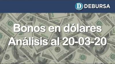 Bonos argentinos emitidos en dólares. Análisis al 20 de marzo 2020